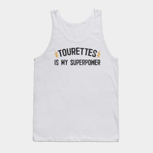 Tourettes Is My Superpower Tank Top